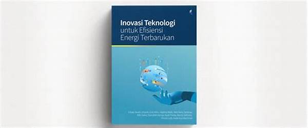 Inovasi Teknologi Untuk Efisiensi Energi