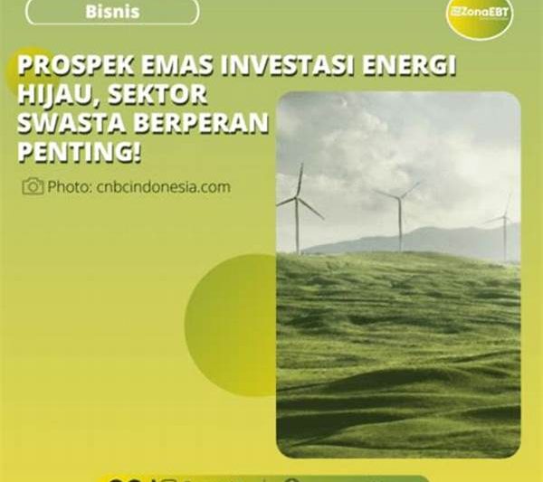 **prospek Investasi Asing Energi Hijau**